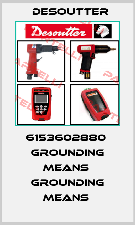 6153602880  GROUNDING MEANS  GROUNDING MEANS  Desoutter