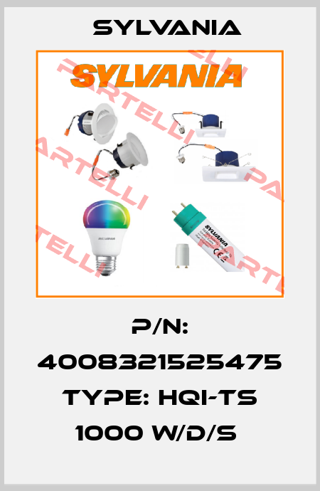 P/N: 4008321525475 Type: HQI-TS 1000 W/D/S  Sylvania