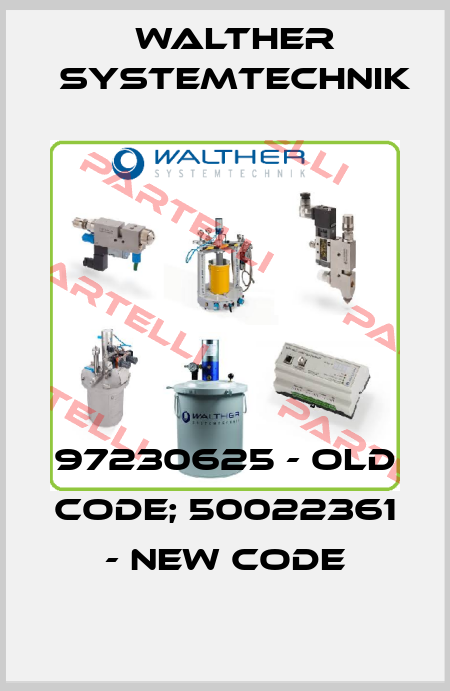 97230625 - old code; 50022361 - new code Walther Systemtechnik