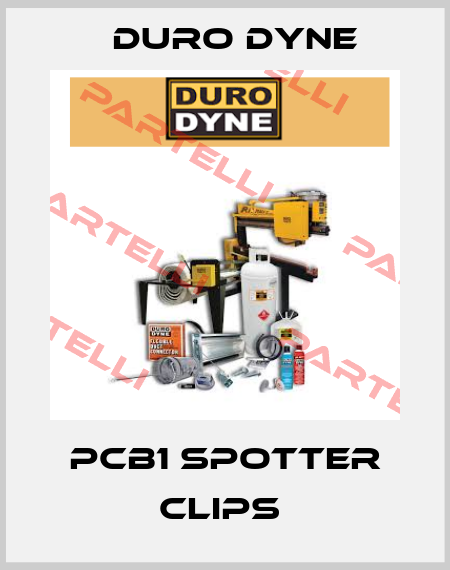 PCB1 SPOTTER CLIPS  Duro Dyne