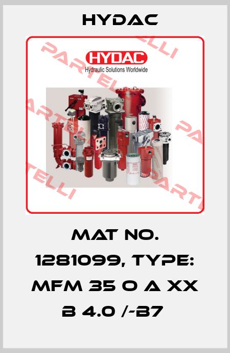 Mat No. 1281099, Type: MFM 35 O A XX B 4.0 /-B7  Hydac