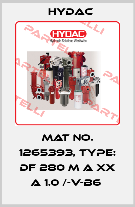 Mat No. 1265393, Type: DF 280 M A XX A 1.0 /-V-B6  Hydac