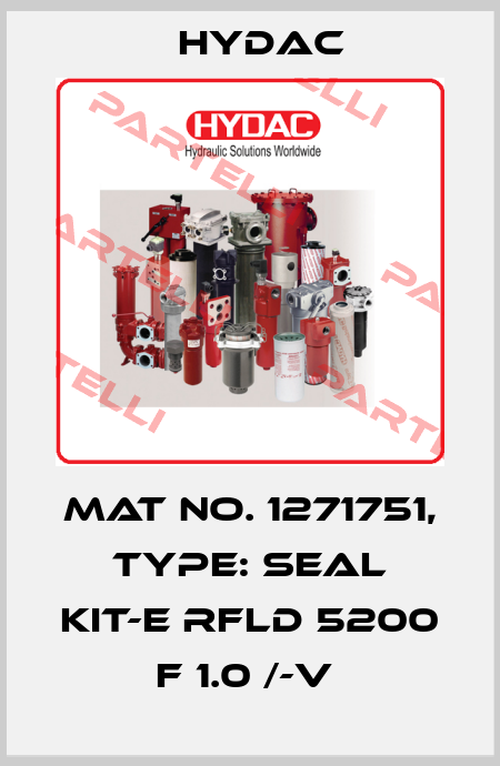 Mat No. 1271751, Type: SEAL KIT-E RFLD 5200 F 1.0 /-V  Hydac