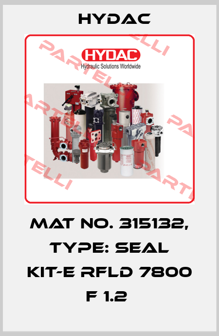 Mat No. 315132, Type: SEAL KIT-E RFLD 7800 F 1.2  Hydac