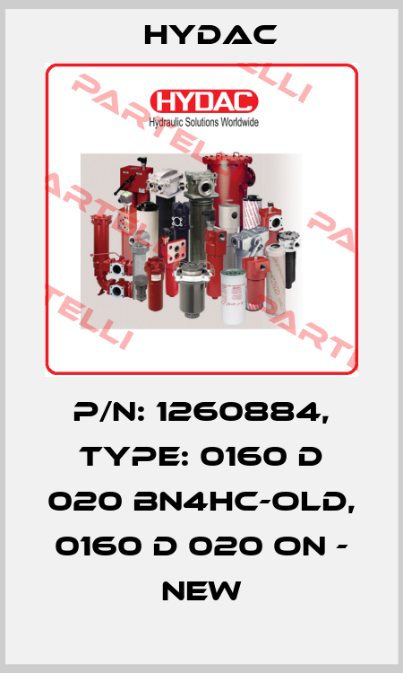 p/n: 1260884, Type: 0160 D 020 BN4HC-old, 0160 D 020 ON - new Hydac