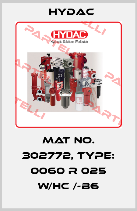 Mat No. 302772, Type: 0060 R 025 W/HC /-B6 Hydac