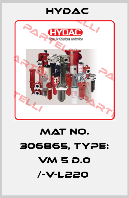 Mat No. 306865, Type: VM 5 D.0 /-V-L220  Hydac