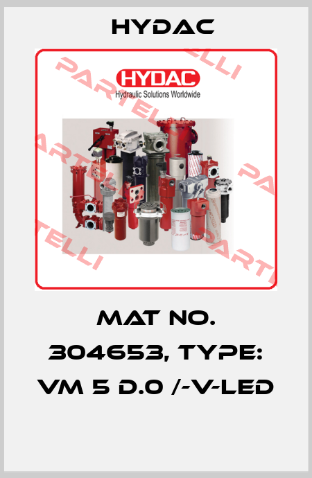 Mat No. 304653, Type: VM 5 D.0 /-V-LED  Hydac
