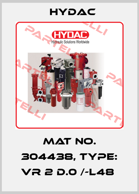 Mat No. 304438, Type: VR 2 D.0 /-L48  Hydac