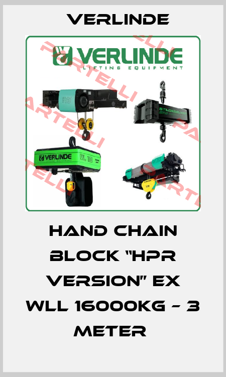 Hand Chain Block “HPR Version” EX WLL 16000kg – 3 meter  Verlinde