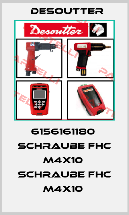 6156161180  SCHRAUBE FHC M4X10  SCHRAUBE FHC M4X10  Desoutter