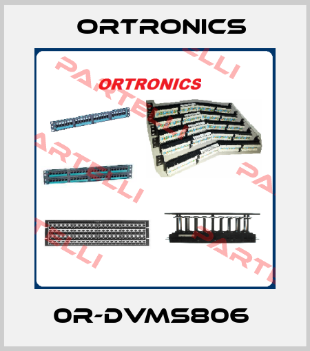0R-DVMS806  Ortronics