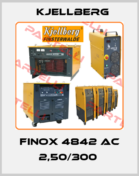 FINOX 4842 AC 2,50/300  Kjellberg