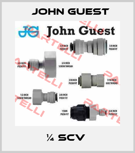 ¼ SCV  John Guest