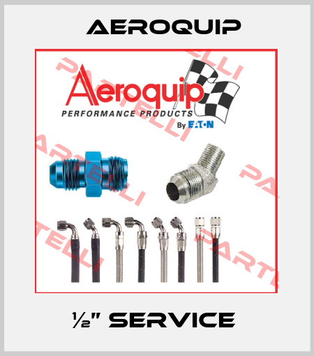 ½” SERVICE  Aeroquip