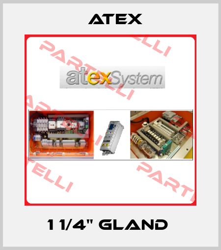 1 1/4" GLAND  Atex
