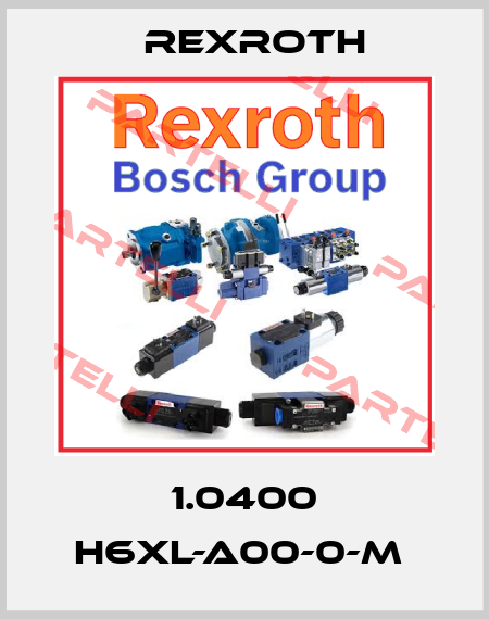 1.0400 H6XL-A00-0-M  Rexroth