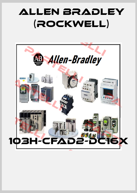 103H-CFAD2-DC16X  Allen Bradley (Rockwell)