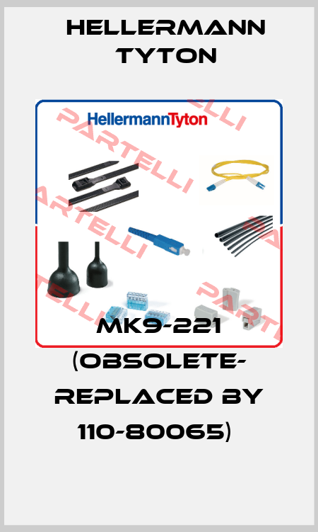 MK9-221 (obsolete- replaced by 110-80065)  Hellermann Tyton
