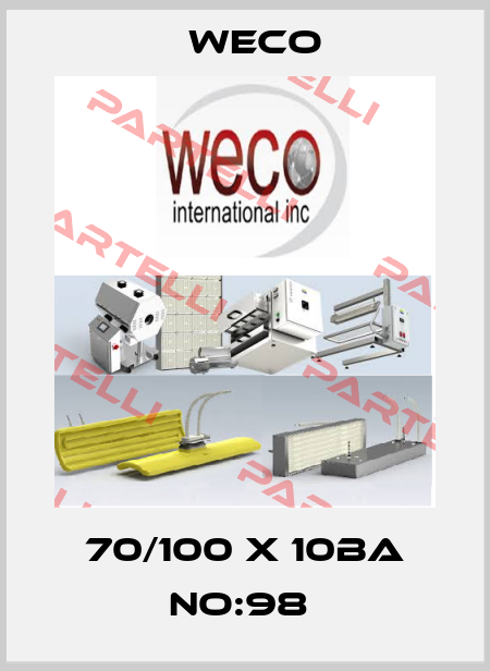 70/100 X 10BA NO:98  Weco