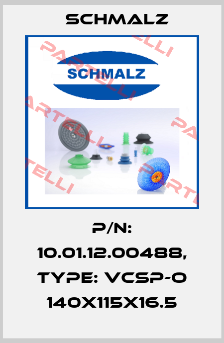 P/N: 10.01.12.00488, Type: VCSP-O 140x115x16.5 Schmalz