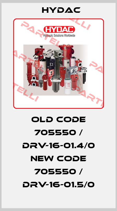 old code 705550 / DRV-16-01.4/0 new code 705550 / DRV-16-01.5/0 Hydac