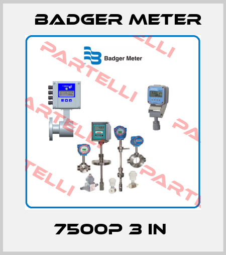 7500P 3 IN  Badger Meter