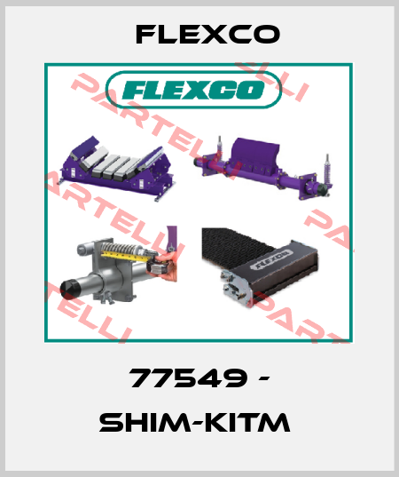 77549 - SHIM-KITM  Flexco