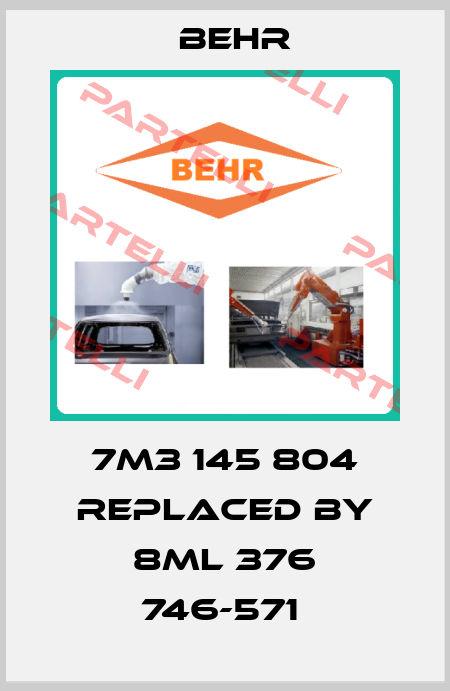 7M3 145 804 REPLACED BY 8ML 376 746-571  Behr