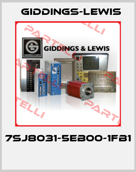 7SJ8031-5EB00-1FB1  Giddings-Lewis