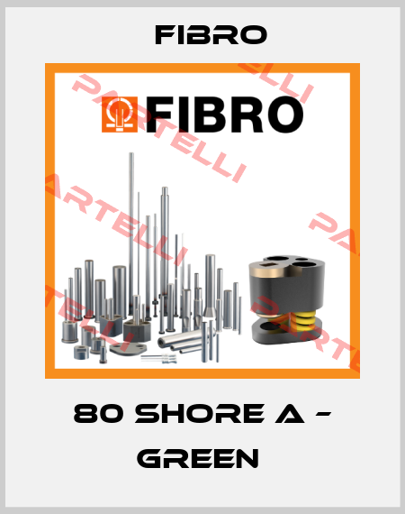 80 SHORE A – GREEN  Fibro