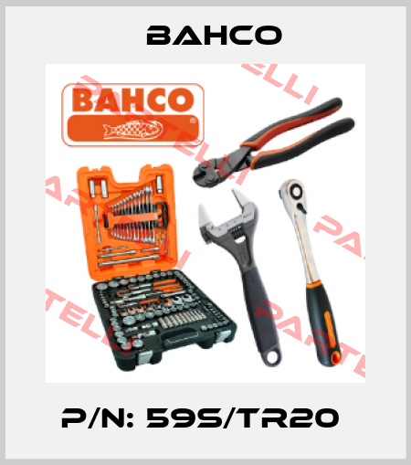 P/N: 59S/TR20  Bahco