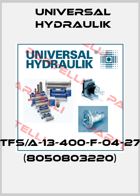 TFS/A-13-400-F-04-27  (8050803220) Universal Hydraulik