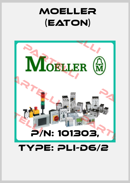 P/N: 101303, Type: PLI-D6/2  Moeller (Eaton)