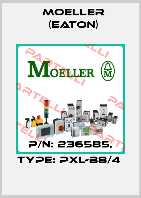 P/N: 236585, Type: PXL-B8/4  Moeller (Eaton)