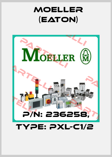 P/N: 236258, Type: PXL-C1/2  Moeller (Eaton)