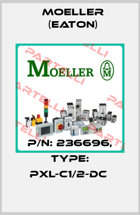 P/N: 236696, Type: PXL-C1/2-DC  Moeller (Eaton)