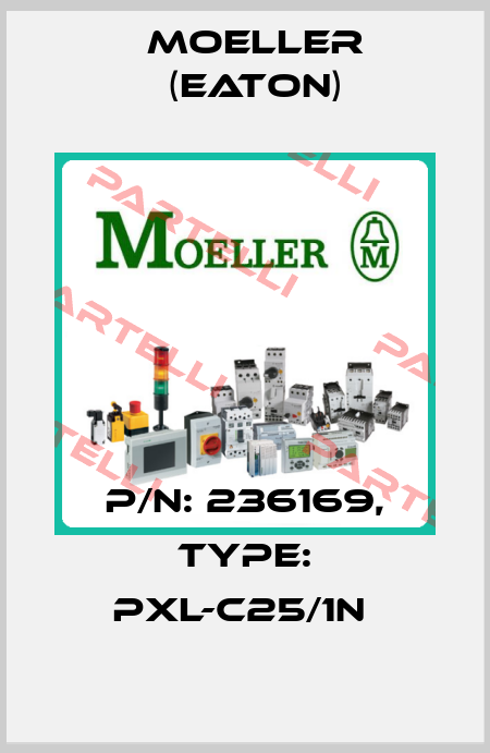 P/N: 236169, Type: PXL-C25/1N  Moeller (Eaton)