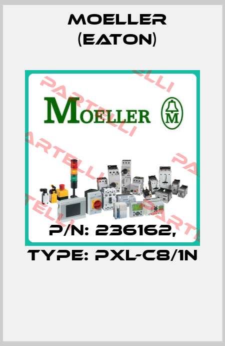 P/N: 236162, Type: PXL-C8/1N  Moeller (Eaton)