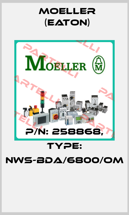 P/N: 258868, Type: NWS-BDA/6800/OM  Moeller (Eaton)