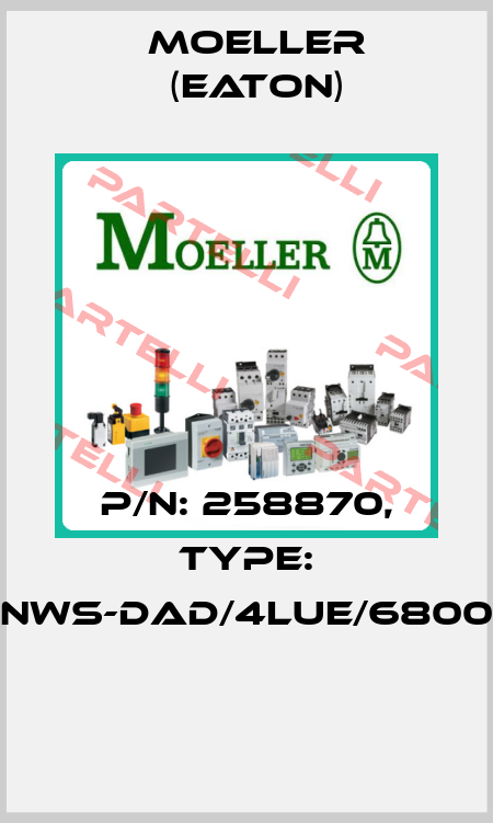 P/N: 258870, Type: NWS-DAD/4LUE/6800  Moeller (Eaton)