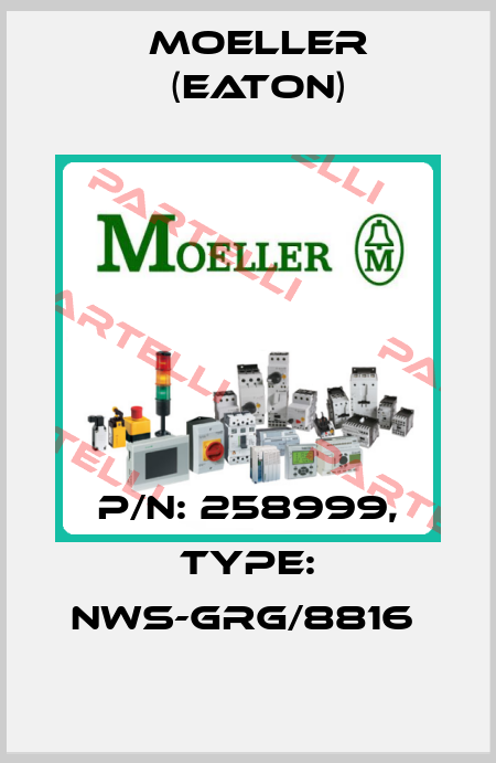P/N: 258999, Type: NWS-GRG/8816  Moeller (Eaton)