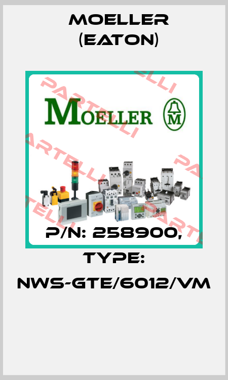P/N: 258900, Type: NWS-GTE/6012/VM  Moeller (Eaton)