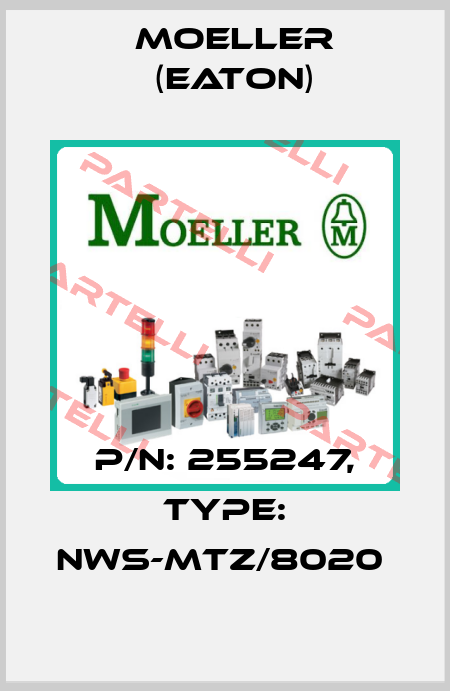 P/N: 255247, Type: NWS-MTZ/8020  Moeller (Eaton)