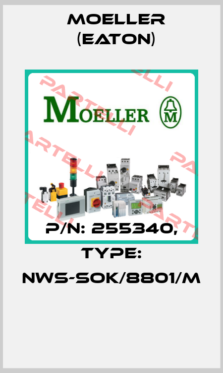 P/N: 255340, Type: NWS-SOK/8801/M  Moeller (Eaton)