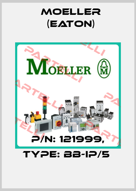 P/N: 121999, Type: BB-IP/5  Moeller (Eaton)