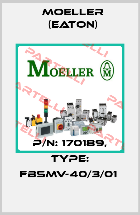 P/N: 170189, Type: FBSMV-40/3/01  Moeller (Eaton)
