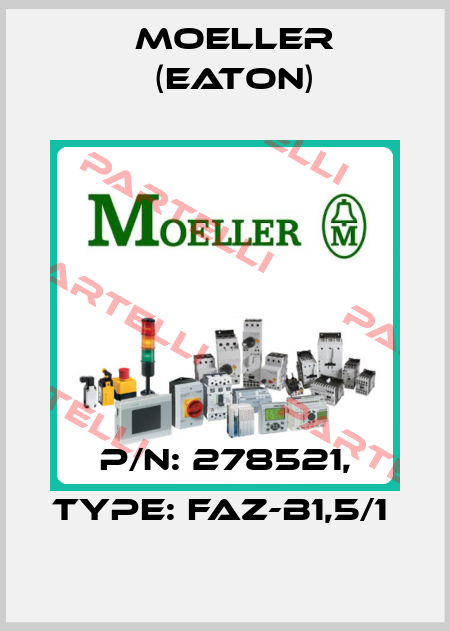 P/N: 278521, Type: FAZ-B1,5/1  Moeller (Eaton)