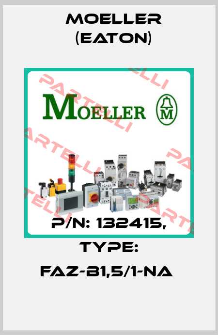 P/N: 132415, Type: FAZ-B1,5/1-NA  Moeller (Eaton)