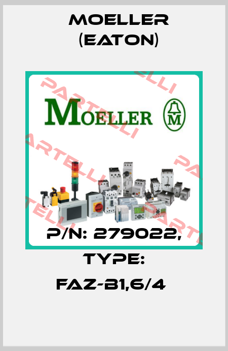 P/N: 279022, Type: FAZ-B1,6/4  Moeller (Eaton)